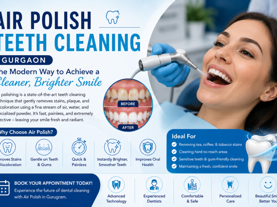 Air Polish Teeth Cleaning Gurgaon, Air Polishing Treatment Gurgaon, Advanced Dental Cleaning Gurgaon, Painless Teeth Cleaning Gurgaon, Dental Polishing Treatment Gurgaon, Professional Teeth Cleaning Gurgaon